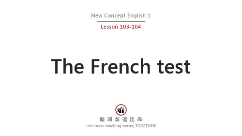 新概念英语第一册(NCE-1)Lesson 103-104 The French test最新精品课件.pptx