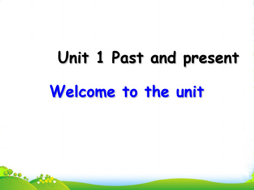 牛津译林版八年级英语下册Unit 1 Past and Presentwelcome优质课件