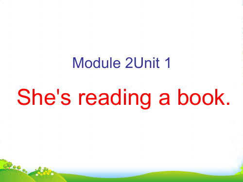 新外研四年级英语上Module 2 Unit 1 she is reading a book