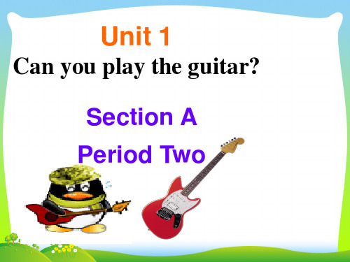 新人教版七年级英语下册 unit 1 Can you play the guitarSection A Period Two.ppt