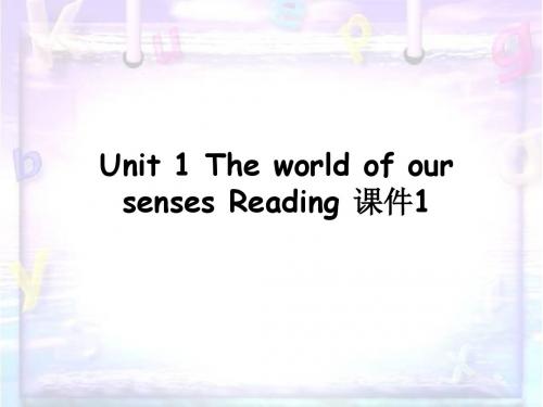 译林牛津版高中英语必修3课件 Unit 1 The world of our senses Reading 课件1