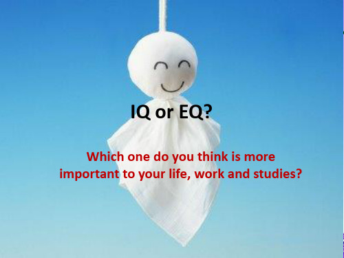 英语作文例文参考IQ or EQWhich one do you think is more important to your life