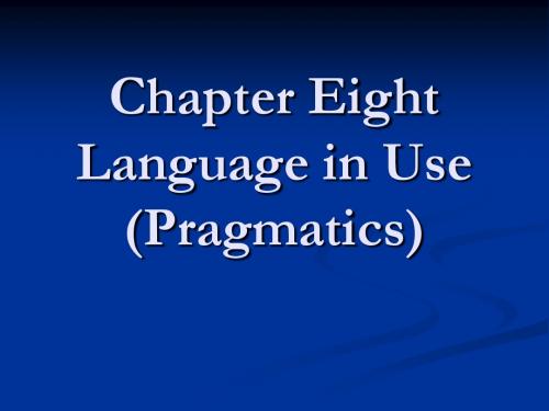 08Chapter_8_pragmatics胡壮麟语言学第二版