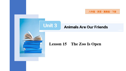 Unit3Lesson15TheZooIsOpen课件初中英语冀教版八年级下册