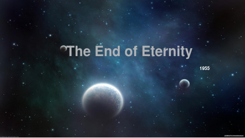 the end of eternity阿西莫夫《永恒的终结》
