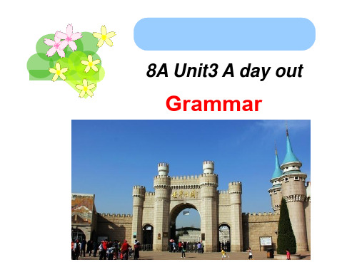 8A Unit3 A day out Grammar