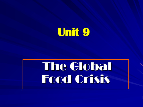 研究生英语高级教程(第二版)教学课件 Unit 9 The Global Food Crisis