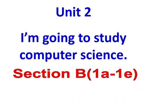 Unit2 Section i'm going to study computer science B (1a-1e)