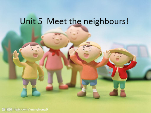 新概念青少版1A Unit 5 meet the neighbours  精  品 课件(共52页)