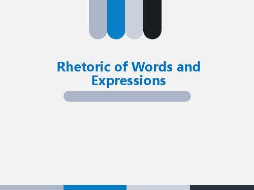 英语修辞学RhetoricofWordsandExpressions1解析