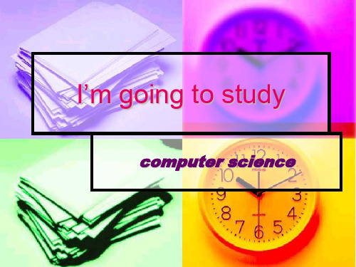 新人教版八年级英语上册 Unit6 I’m_going_to_study_computer_science 优质课件.ppt