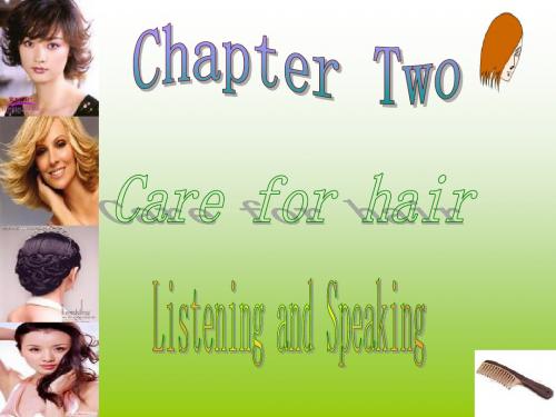 英语：Chapter-2-《Care-for-hair》Listening-and-speaking课件(2)(牛津深圳版九年级)