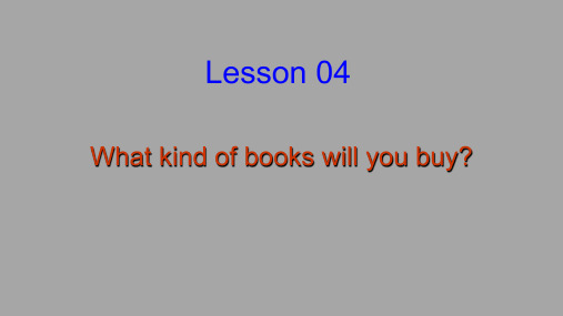 科普版六年级英语上册Lesson4、What、kind、of、books、will、you、buy课件1