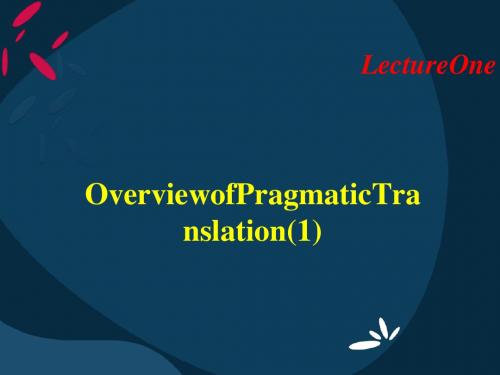 #Lecture 1 Overview of Pragmatic Translation 实用文体翻译概览