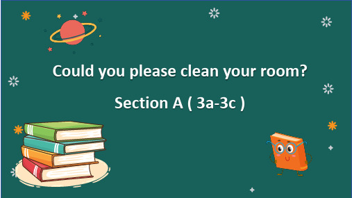 Unit3CouldyoupleasecleanyourroomSectionA(3a3c)课件