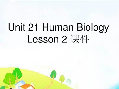 Unit 21 Human Biology Lesson 2 课件-北师大版高中选修7精品