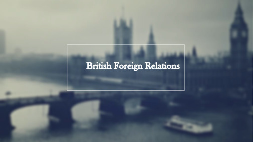 英国社会文化PPT  British Foreign Relations