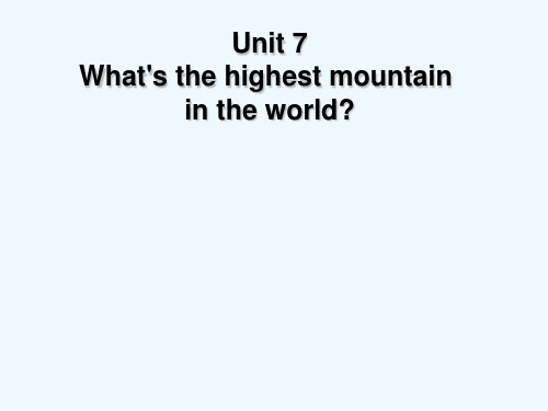 初二英语Unit7-What27s-the-highest-mountain-in-the-worl