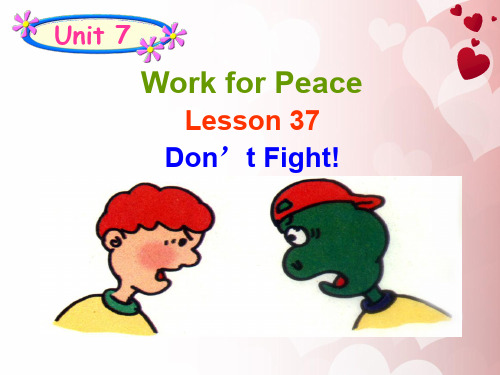 冀教版九年级英语  Unit7 Lesson 37Don't Fight (共15张PPT)