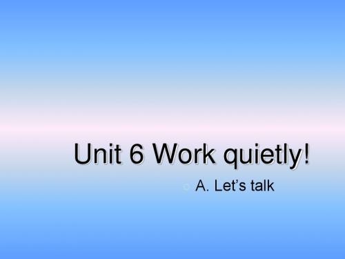 2015年五下Unit 6 Work quietly! A lets talk课件