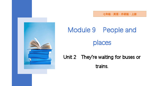 Module9Unit2They’rewaitingforbusesortrains课件七年级英语上