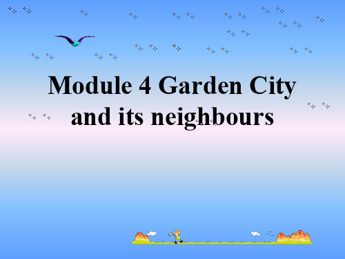 英语：Module-4-《Garden-City-and-its-neighbours》Unit-1课件(1)(牛津沈阳版七年级下)