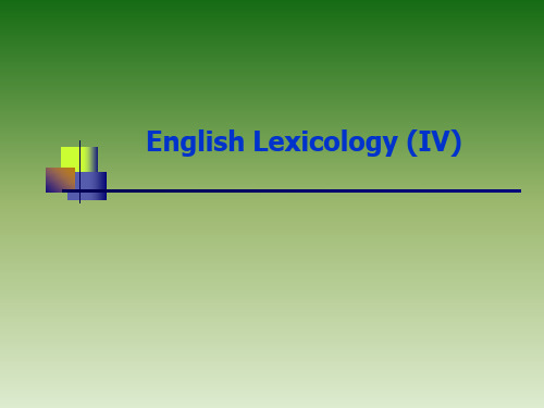 英语词汇学(英文版)English Lexicology (IV)