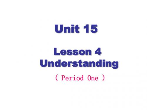 Unit 15 Lesson 4 Understanding课件