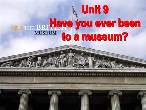 2014春人教版八下unit9 Have you ever been to a museum