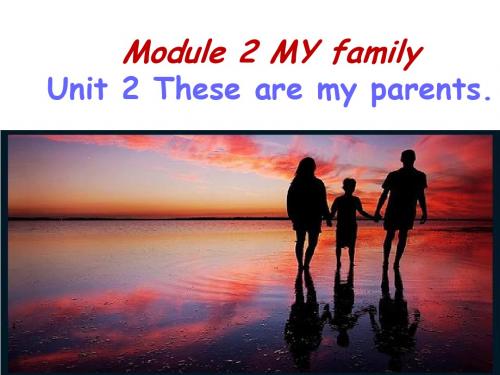 七年级英语上册Module2MyfamilyUnit2Thesearemyparents教学课件(新版)外研版