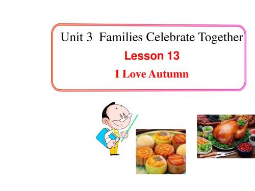 Unit3 Families Celebrate Together Lesson 13备课精品课件 冀教版八年级上