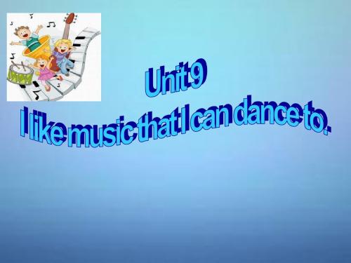 山东省滕州市滕西中学九年级英语全册 Unit 9 I like music that I can dance to Section A(1a-2d)课件
