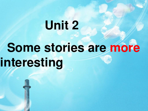 英语六下：unit 2 some stories are more interesting课件(3)