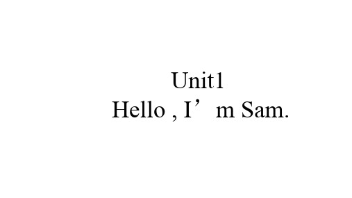 剑桥少儿英语Unit1Hello,I'mSam第二课时课件