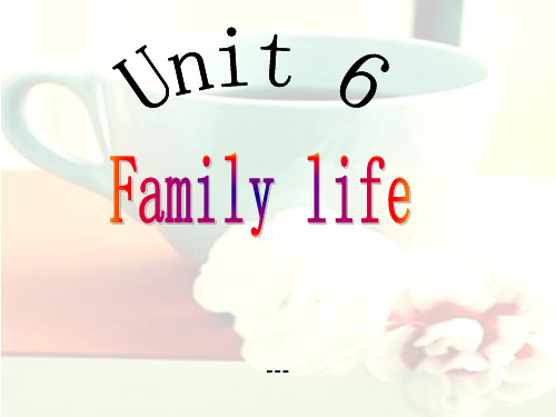 上海教育版英语五年级上册Unit 6《Family life》ppt-课件