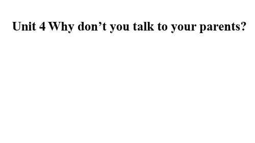 新目标人教版英语八年级下册《Unit 4 Why do not you talk to your parents？》单元主题阅读与写作课件