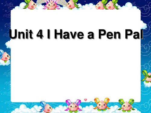 《Unit4 I Have a Pen Pal》第一课时PPT课件