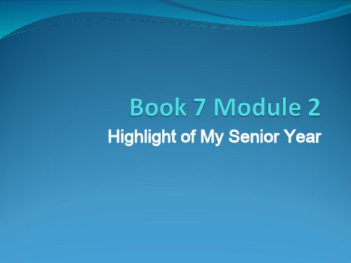 外研版选修七Module2HighlightsofMySeniorYearreading课件