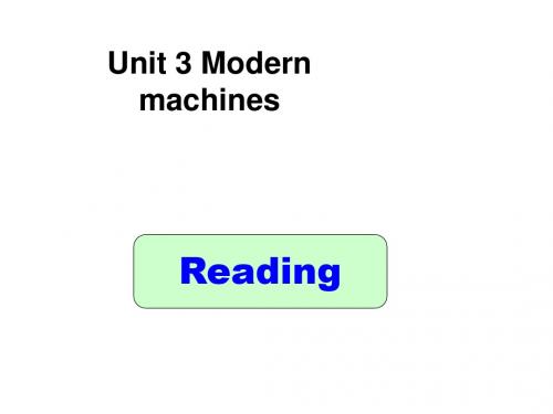 八年级英语Modern-machines-Reading课件2(中学课件2019)