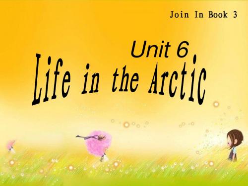 外研版六年级英语下册Unit 6 Life in the Arctic课件