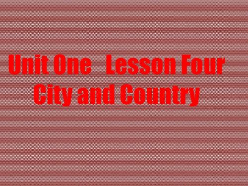 Unit1lesson4Cityandcountry课件2(北师大版必修一)