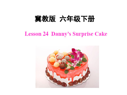 冀教版Lesson24Danny'sSurpriseCake课件