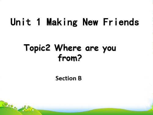 仁爱七年级英语上册Unit 1 Making New Friends 课件(共21张PPT)