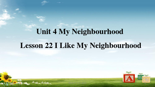 精选-八年级英语上册Unit4MyNeighbourhoodLesson22ILikeMyNeighbourhood预习课件新版冀教版
