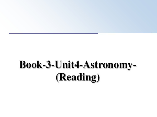 最新Book-3-Unit4-Astronomy-(Reading)教学讲义ppt课件