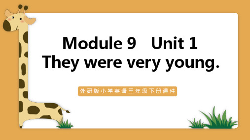 外研三下Module9 Unit1 They were very young 