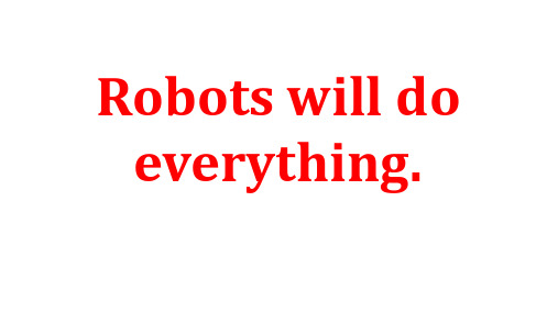 外研版三起点四年级英语下册Module3Unit1、Robots、will、do、everything课件2