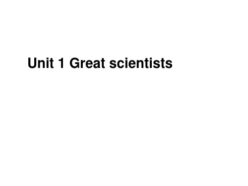 Unit 1 Great scientists 总复习课件