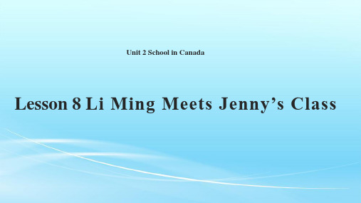 冀教版六年级英语上册Lesson 8 Li Ming Meets Jenny’s Class课件