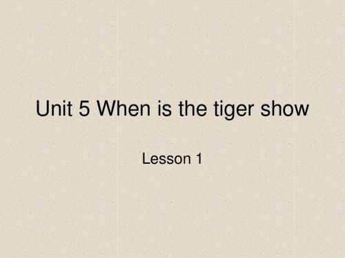 四年级下册英语课件-Unit 5《When is the tiger show》｜重大版 (共6张PPT)